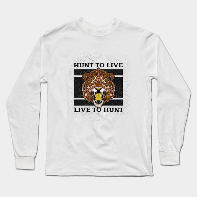 Hunt To Live Live To Hunt Hunting Long Sleeve T-Shirt by Sho-Sho-Studios